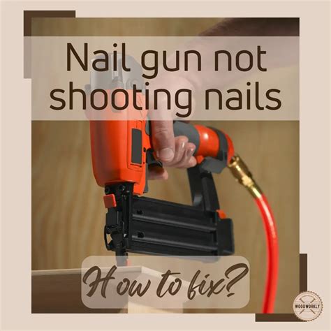 8 Easy Fixes for Your Nail Gun Not Shooting Nails